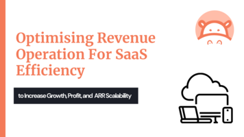 RevOps for SaaS | 5 Steps To Optimise SaaS Revenue Operation For Growth Efficiency