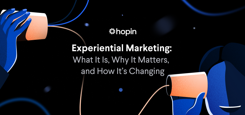 What Is Experiential Marketing and How Is It Changing in 2022?