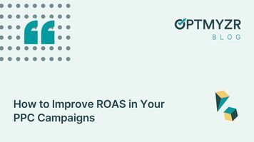 How to Improve ROAS in Your PPC Campaigns 