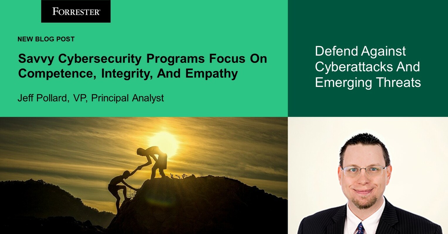 Savvy Cybersecurity Programs Focus On Competence, Integrity, And Empathy
