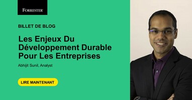 Les enjeux du développement durable pour les entreprises | Forrester France
