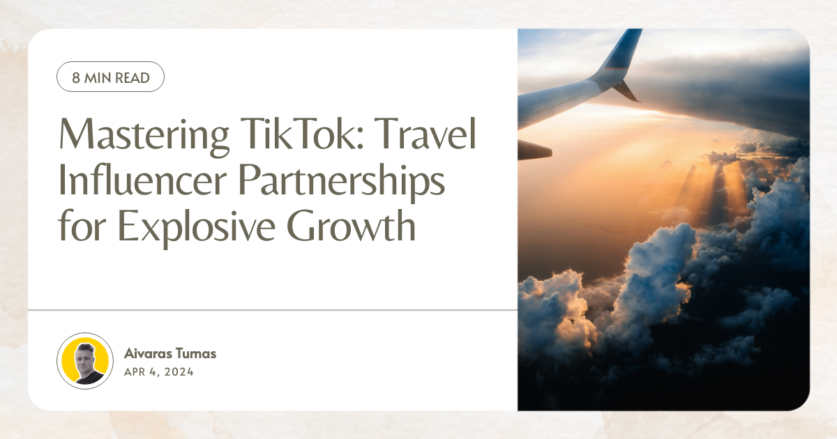 Mastering TikTok: Travel Influencer Partnerships for Explosive Growth