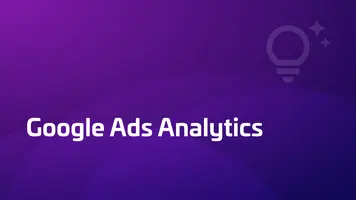Google Ads Analytics: Tools and Insights for Success