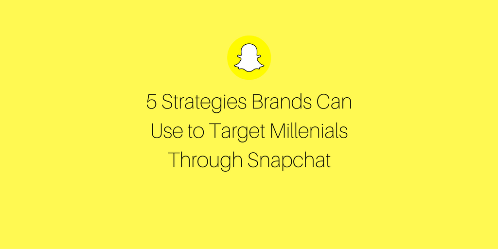 5 Strategies Brands to Target Millennials On Snapchat | Nimble Blog