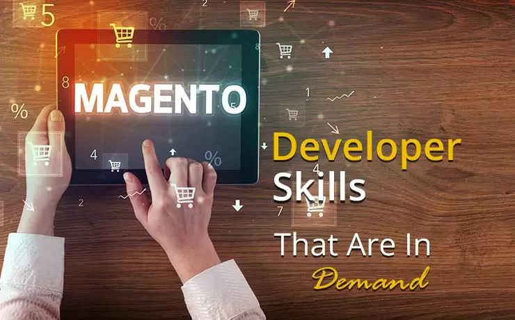 Magento Developer Skills That Are In Demand