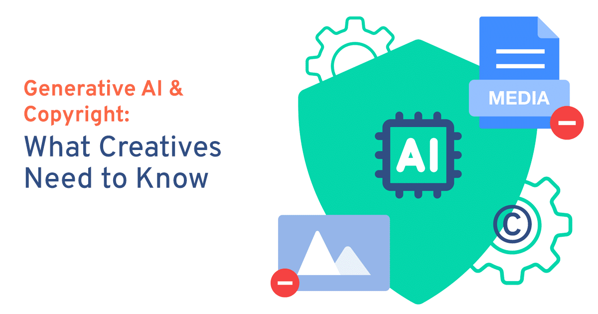 Generative AI & Copyright: What Creatives Need to Know
