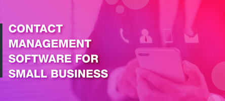 Contact Management Software for Small Business: How Does It Help?