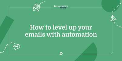 How to level up your emails with automation