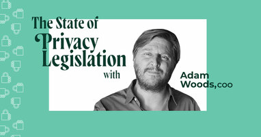 The State of Global Privacy Legislation with Adam Woods, COO