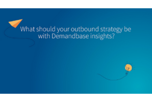 DB on DB: What should your outbound strategy be with Demandbase Insights? 