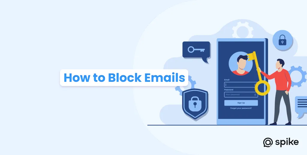How to Block Emails in Gmail, Outlook, & Spike