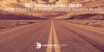 SEO Trends for 2020: How to Get on Top of Google Search