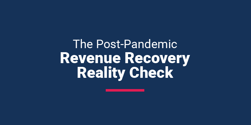 Infographic: The Post-Pandemic Revenue Recovery Reality Check