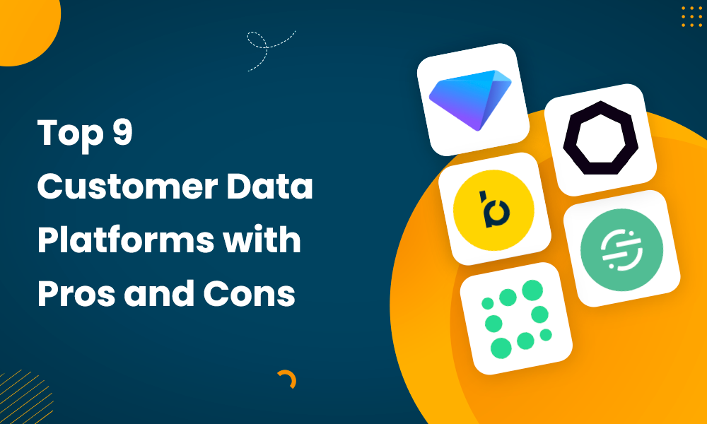 TOP 9 CUSTOMER DATA PLATFORMS WITH PROS AND CONS