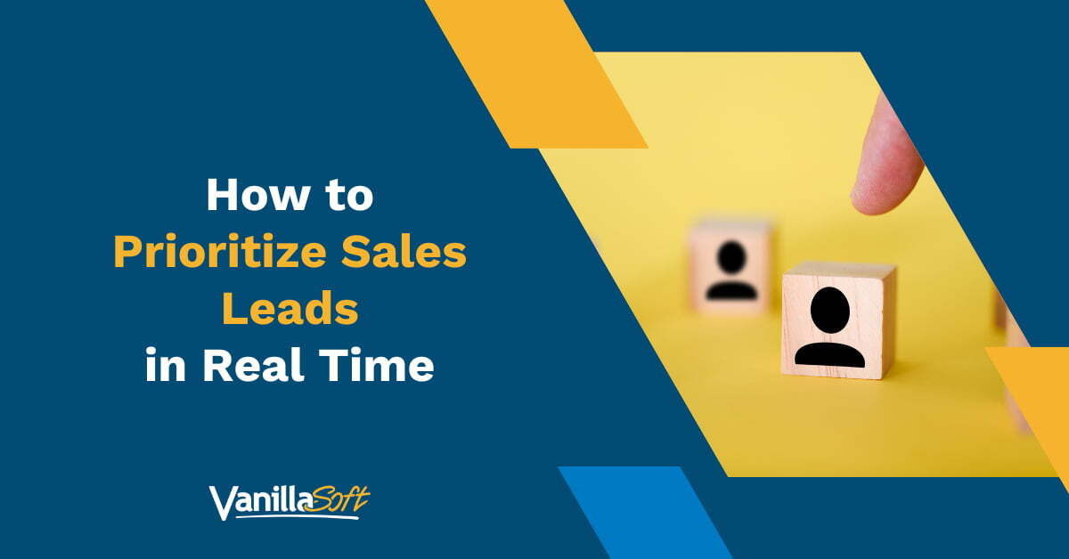 How to Prioritize Sales Leads in Real Time