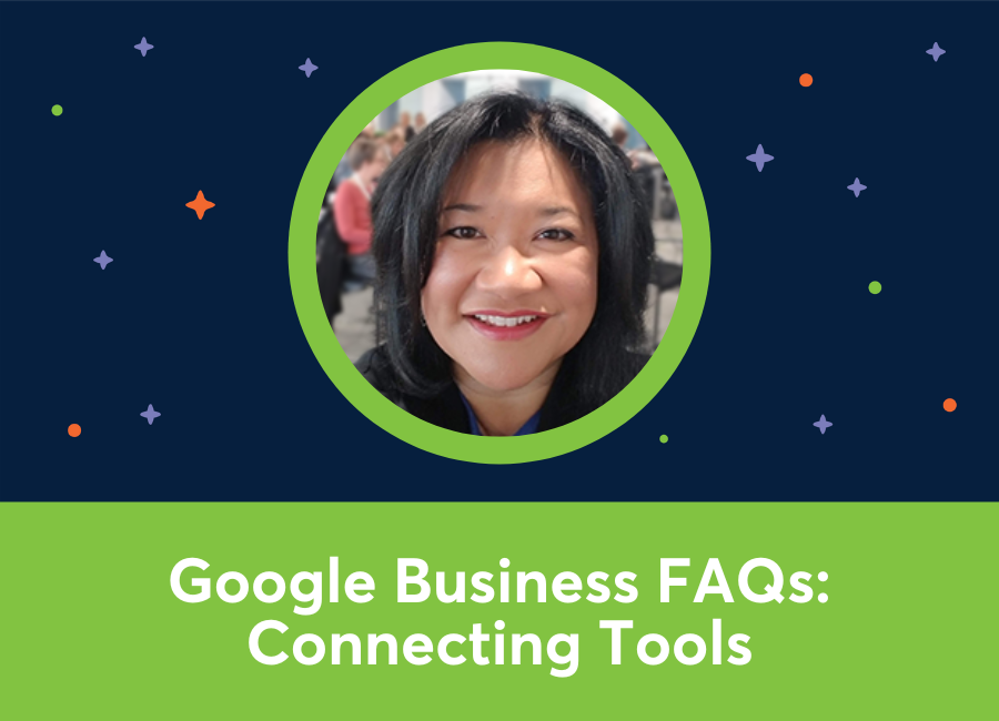 🎥⭐️ FAQ: Connecting Google Business Tools (Maria Elena Duron)