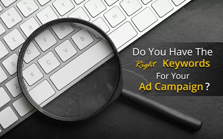 Do You Have The Right Keywords For Your Ad Campaign?