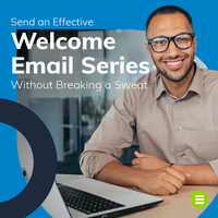 Send an Effective New Customer Welcome Email Series Without Breaking a Sweat