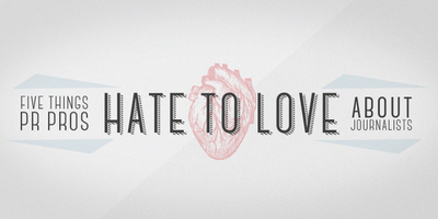 5 Things PR Pros Hate to Love About Journalists