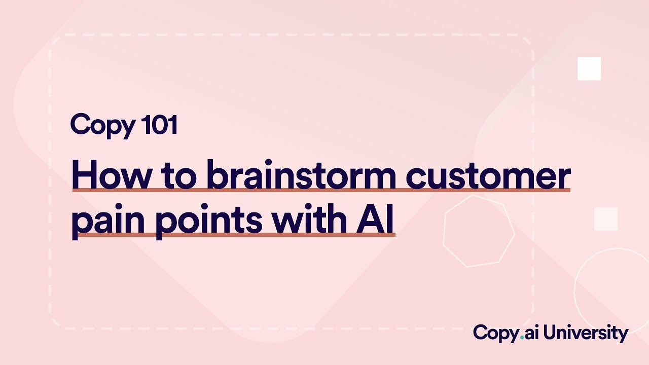 How to Brainstorm Customer Pain Points with Copy.ai