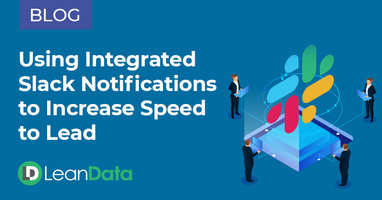 Using Integrated Slack Notifications to Increase Speed to Lead | LeanData