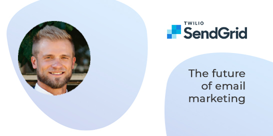 V-cast: The future of email marketing - SendGrid • VBOUT