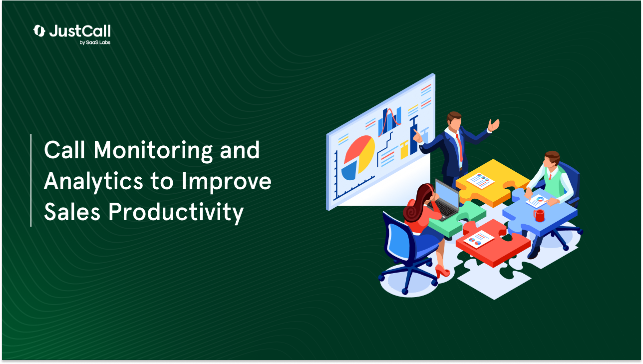 Call Monitoring and Analytics to Improve Sales Productivity