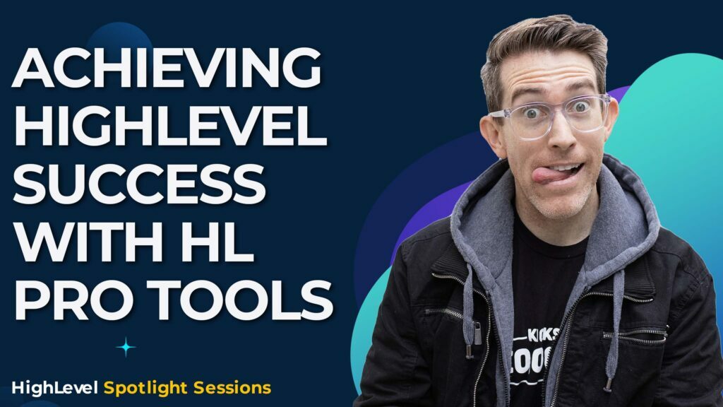 Achieving HighLevel Success with HL Pro Tools