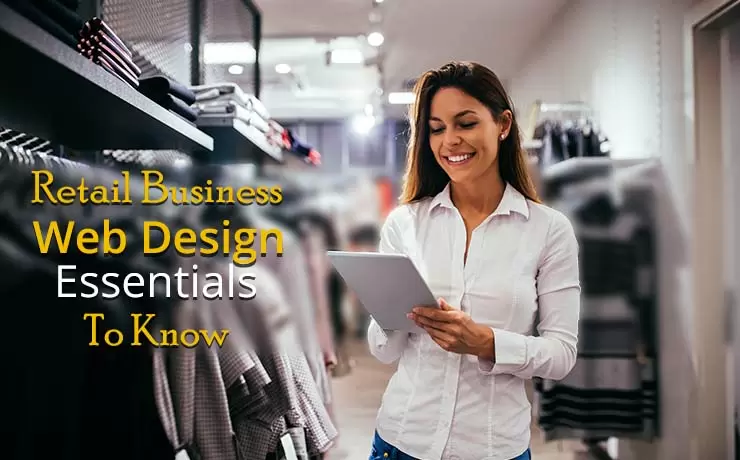 Retail Business Web Design Essentials To Know