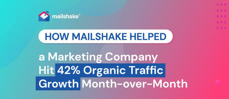 How Mailshake Helped a Marketing Company Hit 42% Organic Traffic Growth Month-over-Month