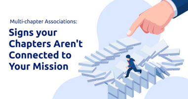 Multi-Chapter Organizations: Signs your Chapters Aren't Connected to Your Mission