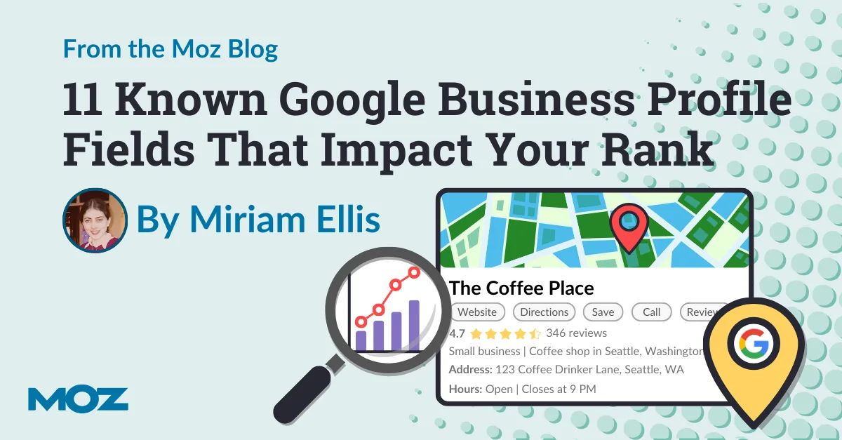 The 11 Known Google Business Profile Fields That Impact Your Rank