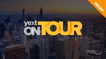 Yext on Tour Recap: Chicago