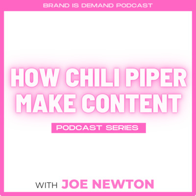 How Chili Piper Make Content... and their unique approach to B2B podcasting | Episode #004