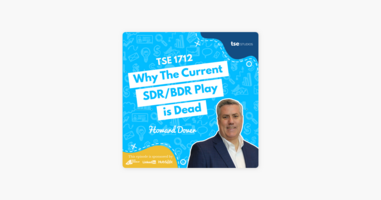 Why The Current SDR/BDR Play is Dead | Howard Dover - 1712