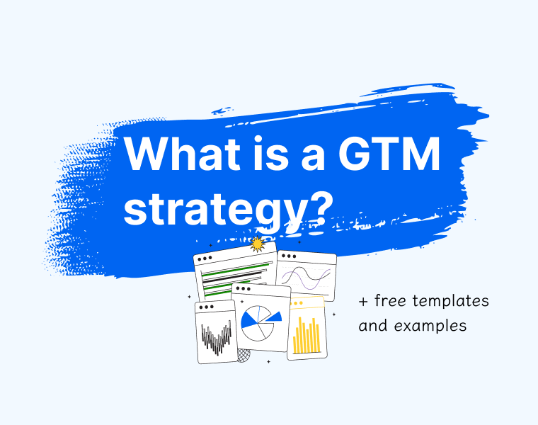 What Is GTM? Go-To-Market Strategy Explained