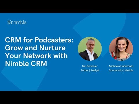 CRM for Podcasters: Grow and Nurture Your Network with Nimble CRM