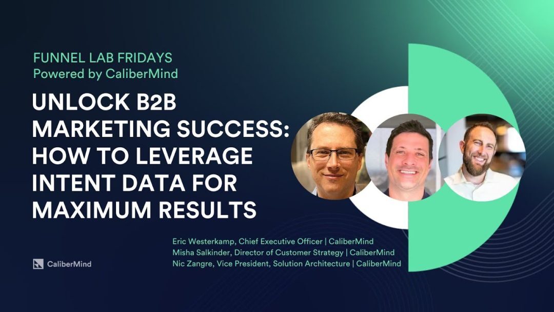 Funnel Lab Fridays: Unlocking B2B Marketing Success: How to Leverage Intent Data or Maximum Results