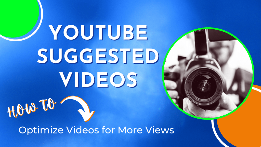 YouTube Suggested Videos: How To Optimize Videos For More Views