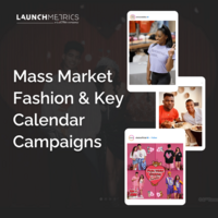 Media Analysis: Mass Market Fashion Brands that Nail Key Date Campaigns 