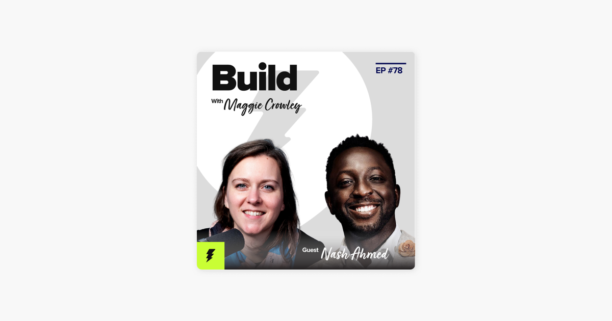 ‎Build with Maggie Crowley: Building in a Crowded Market with Undock's Nash Ahmed on Apple Podcasts