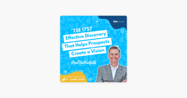 Paul Butterfield | Effective Discovery That Helps Prospects Create a Vision