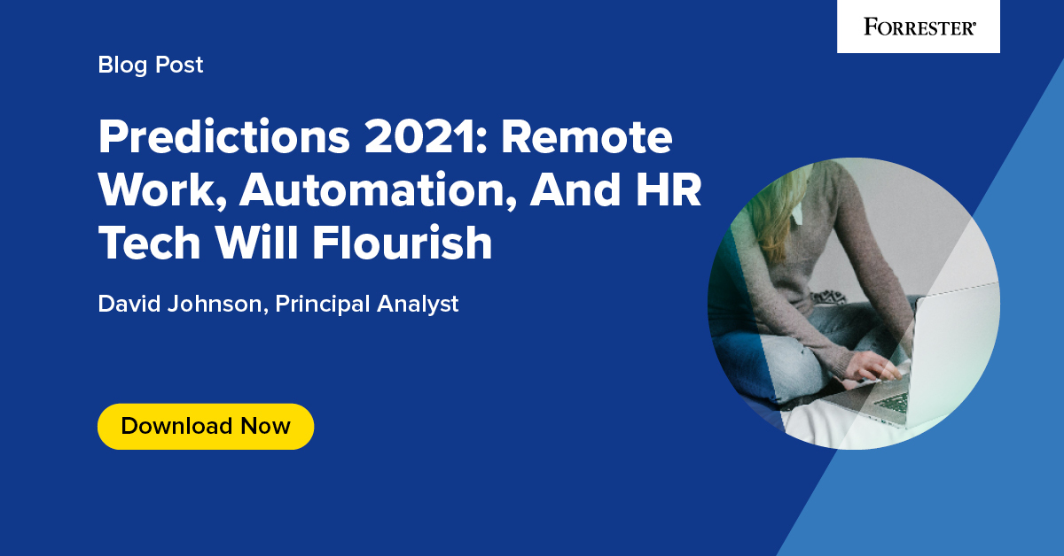 Predictions 2021: Remote Work, Automation, And HR Tech Will Flourish