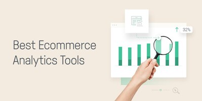 The 8 Best Ecommerce Analytics Tools