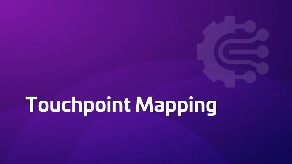 Use Touchpoint Mapping to Optimize the Customer Experience