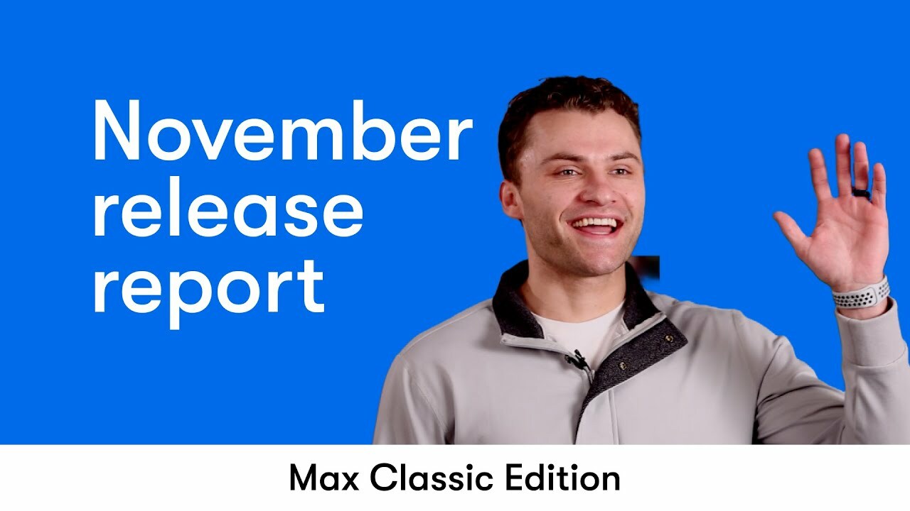 Max Classic Release Report - November, 2022