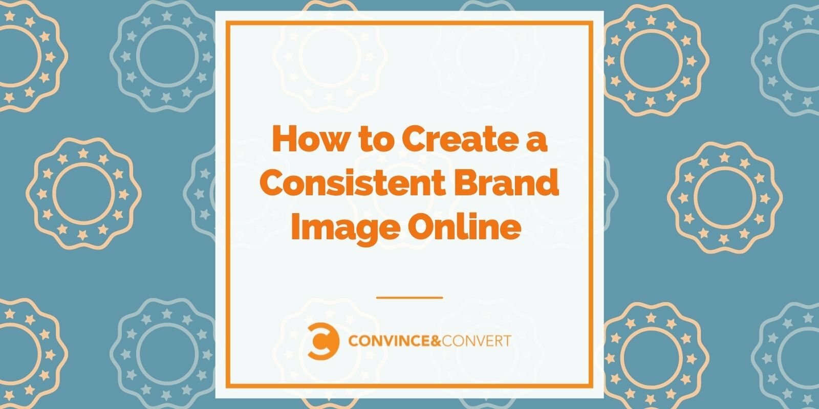 How to Create a Consistent Brand Image Online