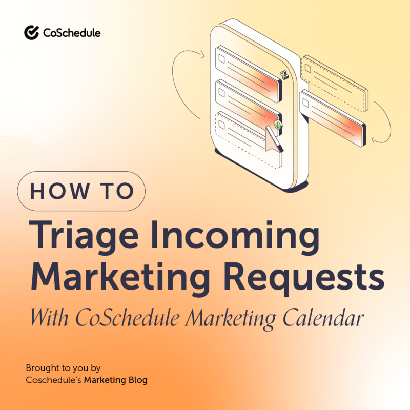How To Triage Incoming Marketing Requests With CoSchedule Marketing Calendar