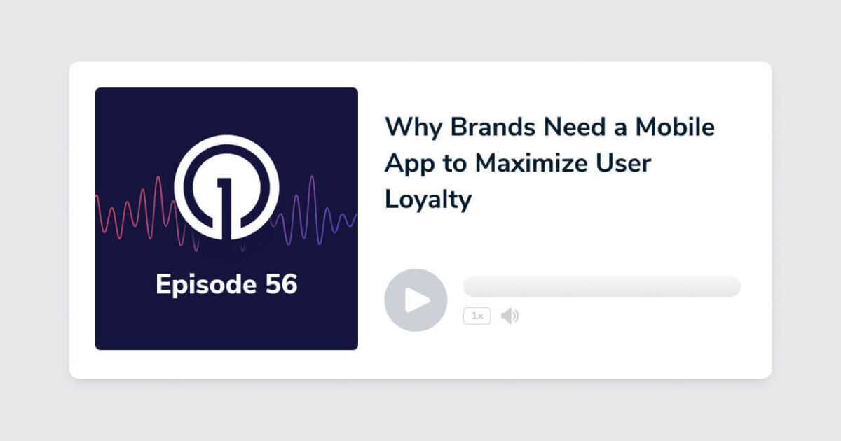 Why Brands Need a Mobile App to Maximize User Loyalty