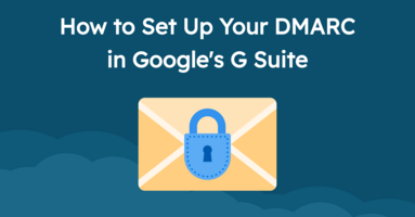 How to Set Up Your DMARC in Google Workspace